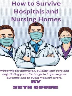 cover image of How to Survive Hospitals and Nursing Homes